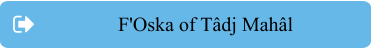 F'Oska of Tâdj Mahâl