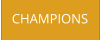CHAMPIONS