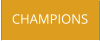 CHAMPIONS