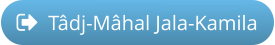 Tâdj-Mâhal Jala-Kamila