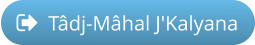 Tâdj-Mâhal J'Kalyana