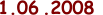 1 .0 6 .2008